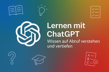 Lernen mit ChatGPT: Wissen auf Abruf verstehen und vertiefen